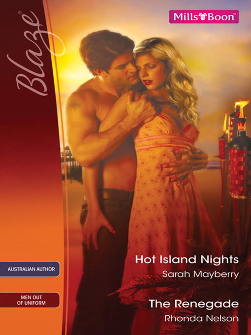 Title details for Hot Island Nights/The Renegade by Sarah Mayberry - Available